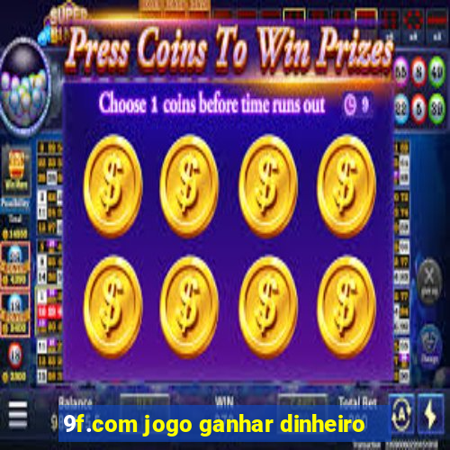 9f.com jogo ganhar dinheiro